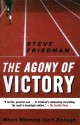 The Agony of Victory - Steve Friedman