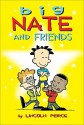 Big Nate and Friends - Lincoln Peirce