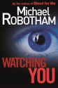 Watching You - Michael Robotham