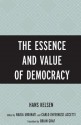 The Essence and Value of Democracy - Hans Kelsen, Nadia Urbinati, Carlo Invernizzi Accetti, Brian Graf