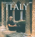 Francesco's Italy: A Personal Journey through Italian Culture - Past and Present - Francesco Da Mosto, John Parker