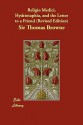 Religio Medici, Hydriotaphia, and the Letter to a Friend - Thomas Browne