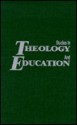 Studies in Theology and Education - John L. Elias, Elias, John L. Elias, John L.