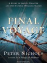 Final Voyage: A Story of Arctic Disaster and One Fateful Whaling Season - Peter Nichols, Norman Dietz