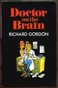 Doctor on the Brain - Richard Gordon