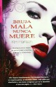 Bruja mala nunca muere - Kim Harrison