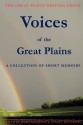 Voices of the Great Plains: A Collection of Short Memoirs - Tony R. Pierce, K.L. Barron, Mary Becker, Julianne Buchsbaum, Laurie Comstock, Lynne Ellis, Kirby Clare Hayes, Jane Imber, Linda Johnson, Mary McCoy, Pat McQueeney, Kathryn Schartz, Haskell Springer, Sue Suhler, Linda D. Williams, Sherry Williams, Jerry Masinton, Nicole M