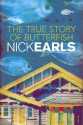 The True Story of Butterfish - Nick Earls