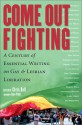 Come Out Fighting: A Century of Essential Writing on Gay and Lesbian Liberation - Chris Bull