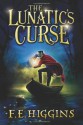 The Lunatic's Curse - F.E. Higgins