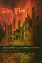 The Fire: The Bombing of Germany, 1940-1945 - Jörg Friedrich