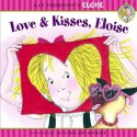 Love & Kisses, Eloise - Kay Thompson, Hilary Knight, Marc Cheshire