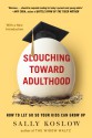 Slouching Toward Adulthood: Observations from the Not-So-Empty Nest - Sally Koslow