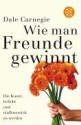 Wie Man Freunde Gewinnt - Dale Carnegie