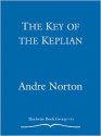 The Key of the Keplian: Secrets of the Witch World - Andre Norton, Lyn McConchie