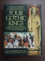 Four Gothic Kings: The Turbulent History of Medieval England and the Plantagenet Kings (1216-1377 Henry III, Edward I, Edward II, Edward III Se) - Elizabeth Hallam, Hugh Trevor-Roper