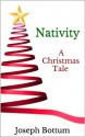 Nativity: A Christmas Tale - Joseph Bottum