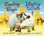 Cowboy Boyd and Mighty Calliope - Lisa Moser