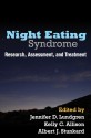 Night Eating Syndrome: Research, Assessment, and Treatment - Jennifer D. Lundgren, Kelly C. Allison, Albert J. Stunkard, James E. Mitchell