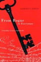 From Rogue to Everyman: A Foundling's Journey to the Bastille - Laurence L. Bongie