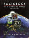 Sociology in a Changing World - William Kornblum, Carolyn D. Smith