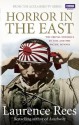 Horror In The East - Laurence Rees