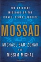 Mossad: The Greatest Missions of the Israeli Secret Service - Michael Bar-Zohar, Nissim Mishal, Michael Bar-Zohar