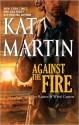 Against the Fire (The Raines of Wind Canyon, #2) - Kat Martin