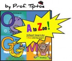 A to ZOO, a coloring ABC teaching children's book (Bedtime stories children's ebook collection) - Prof. Tiptoe, Sigal Dinnar Gur