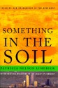 Something in the Soil: Legacies and Reckonings in the New West - Patricia Nelson Limerick