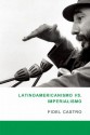 Las luchas por la segunda independencia de Amrica Latina - Fidel Castro, Luis Suarez