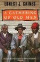 A Gathering of Old Men - Ernest J. Gaines