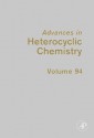 Advances in Heterocyclic Chemistry, Volume 94 - Alan R. Katritzky