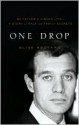 One Drop: My Father's Hidden Life--A Story of Race and Family Secrets - Bliss Broyard