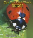 Can You Find These Bugs? - Carmen Bredeson, Lindsey Cousins