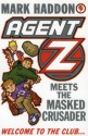 Agent Z Meets the Masked Crusader - Mark Haddon