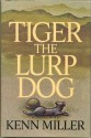 Tiger the Lurp Dog - Kenn Miller