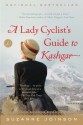 A Lady Cyclist's Guide to Kashgar: A Novel - Suzanne Joinson