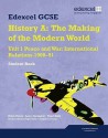 Edexcel Gcse History A, the Making of the Modern World Unit 1, . Peace and War: International Relations 1900-91 - R. E. R. Bunce, Robin Bunce, Laura Gallagher