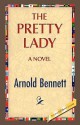 The Pretty Lady - Arnold Bennett