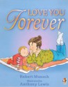 Love You Forever (Deluxe Gift Edition) - Robert Munsch, Anthony Lewis