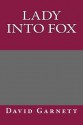 Lady Into Fox - David Garnett