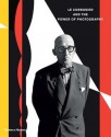 Le Corbusier and the Power of Photography - Nathalie Herschdorfer, Lada Umst Tter