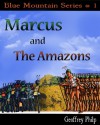 Marcus and the Amazons - Geoffrey Philp, Patrick Pollack