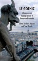 Le Gothic: Influences and Appropriations in Europe and America - Avril Horner, Sue Zlosnik