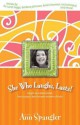 She Who Laughs, Lasts!: Laugh-Out-Loud Stories from Today's Best-Known Women of Faith - Ann Spangler