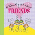 A Warm Cup of Kindness for Friends - West Side Pub, Rebecca Christian, Julie Clark Robinson, Susan Farr Fahncke, Marie Jones, Tina Dorman, Carol Stigger, Paula McArdle