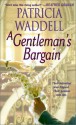 A Gentleman's Bargain - Patricia Waddell