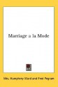 Marriage a la Mode - Mary Augusta Ward, Fred Pegram