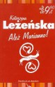 Ależ Marianno! - Katarzyna Leżeńska